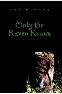 Only the Raven Knows