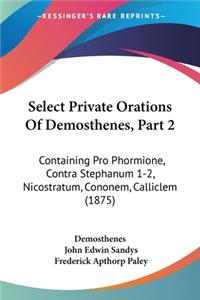 Select Private Orations Of Demosthenes, Part 2