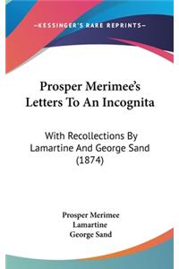 Prosper Merimee's Letters To An Incognita