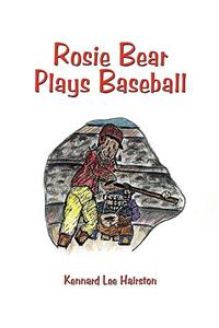 Rosie Bear Plays Baseball