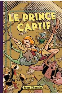 Les Trois Voleurs: N? 3 - Le Prince Captif