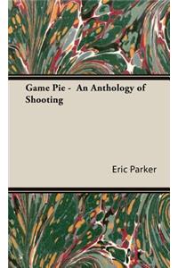 Game Pie - An Anthology of Shooting