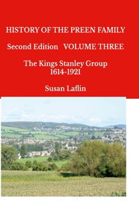 HISTORY OF THE PREEN FAMILY Second Edition Volume Three The Kings Stanley Group 1614-1921