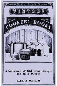 Selection of Old-Time Recipes for Jelly Sweets