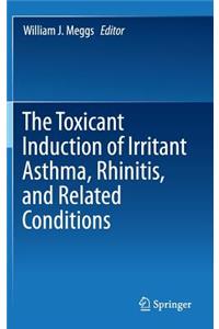 Toxicant Induction of Irritant Asthma, Rhinitis, and Related Conditions