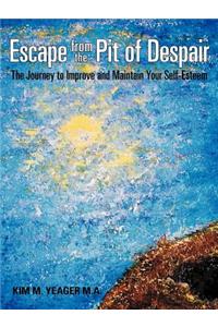 Escape from the Pit of Despair