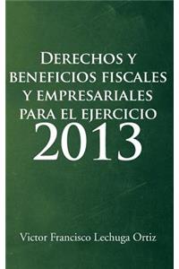 Derechos y Beneficios Fiscales y Empresariales Para El Ejercicio 2013