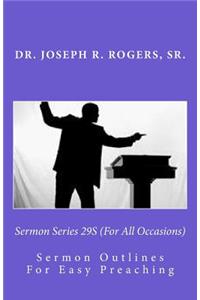 Sermon Series 29S (For All Occasions)