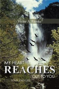 My Heart Reaches Out to You