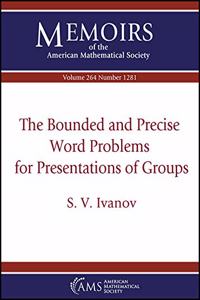 The Bounded and Precise Word Problems for Presentations of Groups