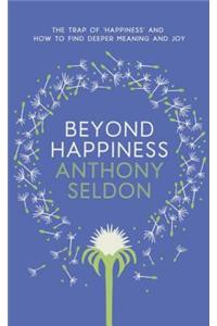 Beyond Happiness