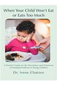 When Your Child Won't Eat or Eats Too Much