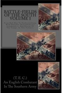 Battle-Fields of the South: From Bull Run to Fredericksburg; With Sketches of Confederate Commanders, and Gossip of the Camps. in Two Volumes. Vol. I