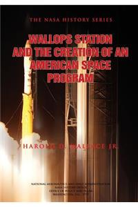 Wallops Station and the Creation of an American Space Program