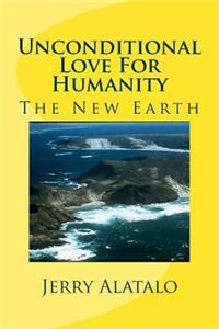 Unconditional Love For Humanity