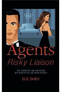 Agents Risky Liaison