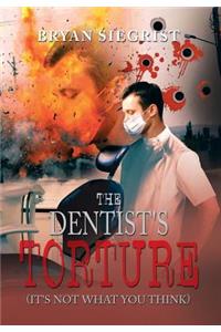 The Dentist's Torture