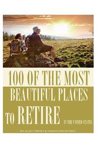 100 of the Most Beautiful Places to Retire In the United States