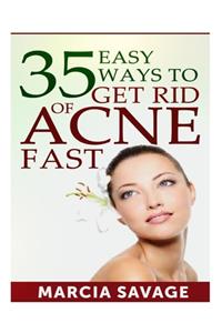35 Easy Ways To Get Rid Of Acne Fast
