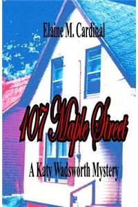 107 Maple Street: A Katy Wadsworth Mystery