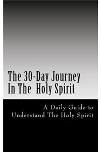 The 30-Day Journey In The Holy Spirit