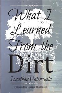 What I Learned From the Dirt