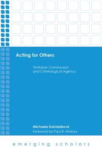 Acting for Others: Trinitarian Communion and Christological Agency