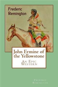John Ermine of the Yellowstone