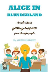 Alice in Blunderland: The Importance of Getting Advice from the Best Source