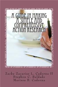 A Guide in Making a Simple and Comprehensive Action Research