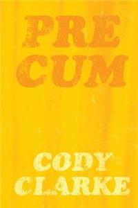 Pre Cum: Fifty Early Poems