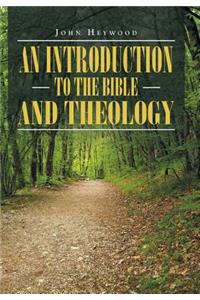 An Introduction to the Bible and Theology
