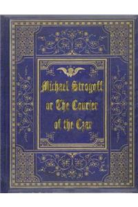 Michael Strogoff, or The Courier of the Czar