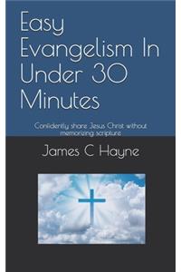 Easy Evangelism In Under 30 Minutes