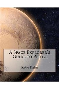 A Space Explorer's Guide to Pluto