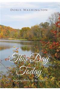 This Day Today: Inspiring Poems from the Heart