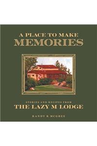 A Place To Make Memories