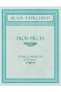 Trois Pièces - Pour Clarinette Et Piano