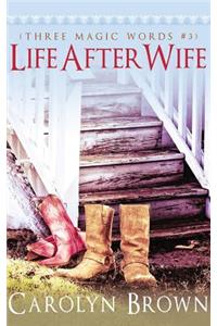 Life After Wife