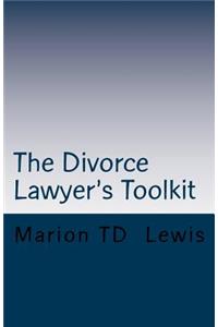 The Divorce Lawyer's Toolkit