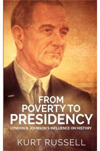 From Poverty to Presidency