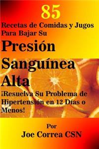 85 Recetas de Comidas y Jugos Para Bajar Su Presion Sanguinea Alta