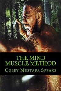 The Mind Muscle Method