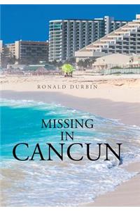 Missing in Cancun