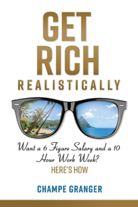 Get Rich Realistically