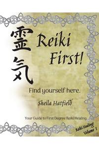 Reiki First! Find Yourself Here.