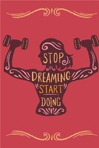 Stop Dreaming Start Doing