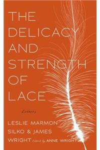 Delicacy and Strength of Lace