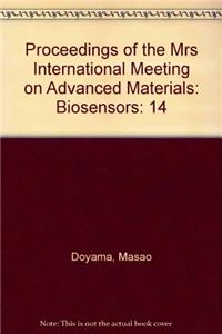 Proceedings of the Mrs International Meeting on Advanced Materials: Biosensors: 14