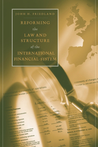 Reforming the Law and Structure of the International Financial System